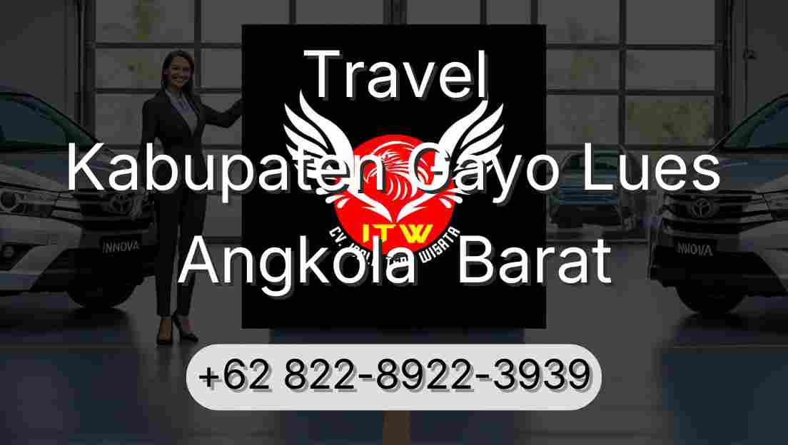Travel Kabupaten Gayo Lues Angkola  Barat