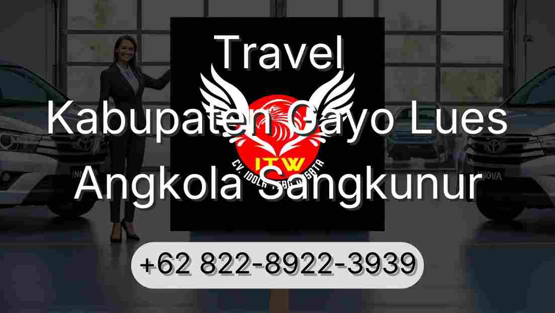 Travel Kabupaten Gayo Lues Angkola Sangkunur