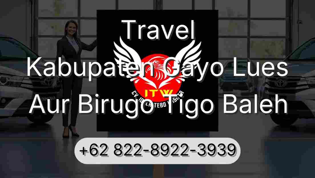 Travel Kabupaten Gayo Lues Aur Birugo Tigo Baleh