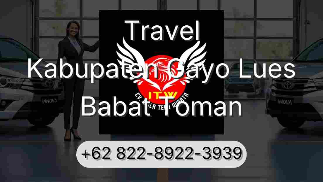 Travel Kabupaten Gayo Lues Babat Toman