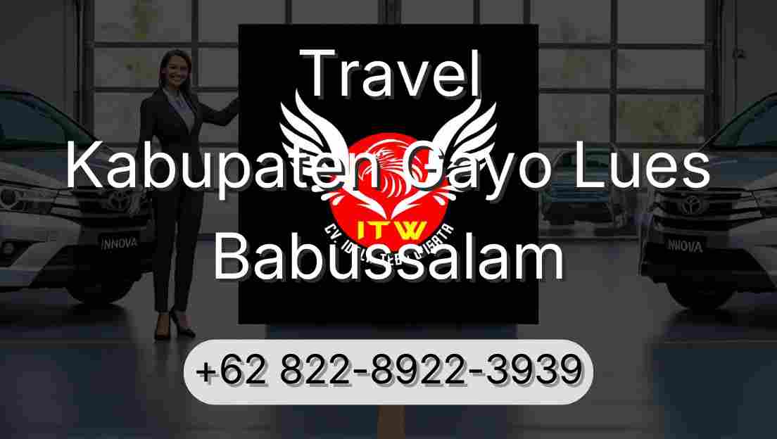 Travel Kabupaten Gayo Lues Babussalam
