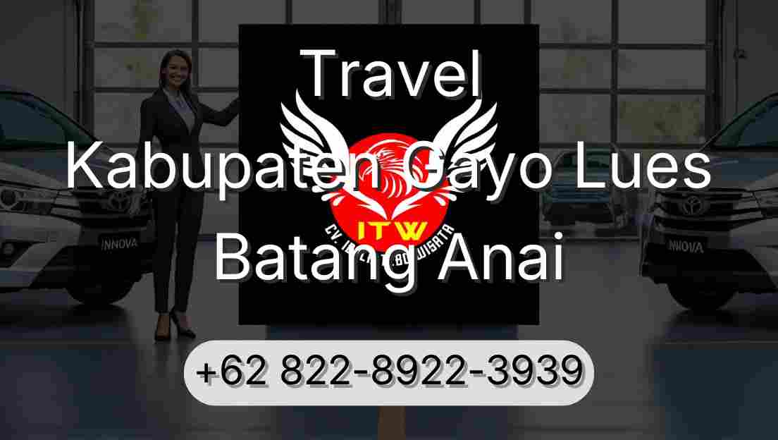 Travel Kabupaten Gayo Lues Batang Anai