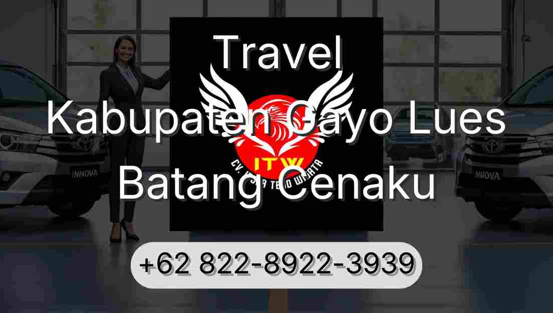 Travel Kabupaten Gayo Lues Batang Cenaku