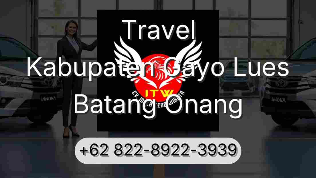 Travel Kabupaten Gayo Lues Batang Onang