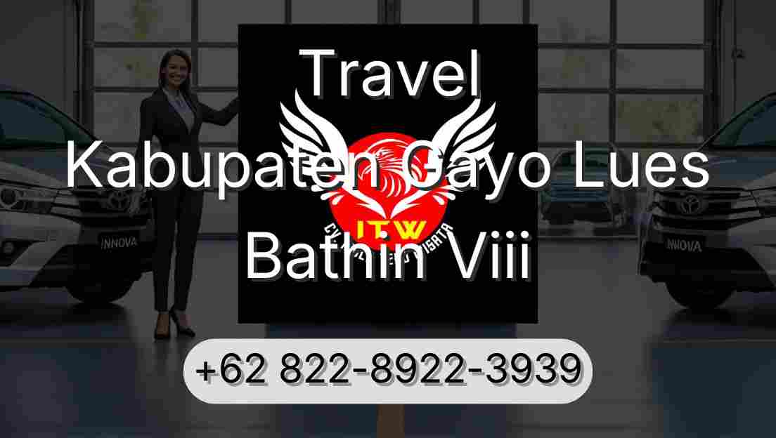 Travel Kabupaten Gayo Lues Bathin Viii