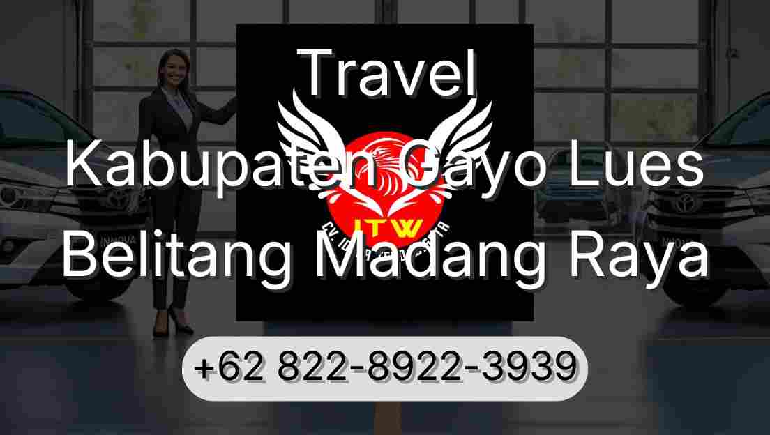 Travel Kabupaten Gayo Lues Belitang Madang Raya