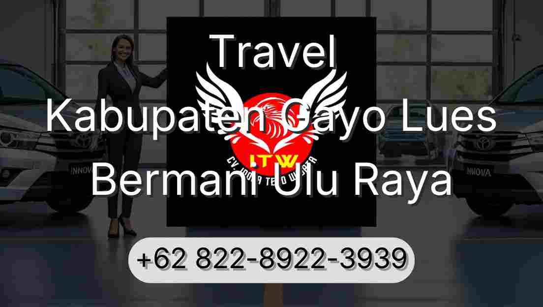 Travel Kabupaten Gayo Lues Bermani Ulu Raya