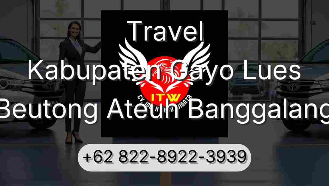 Travel Kabupaten Gayo Lues Beutong Ateuh Banggalang