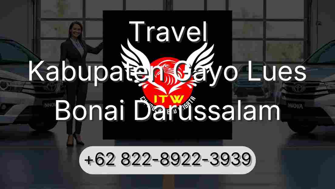 Travel Kabupaten Gayo Lues Bonai Darussalam