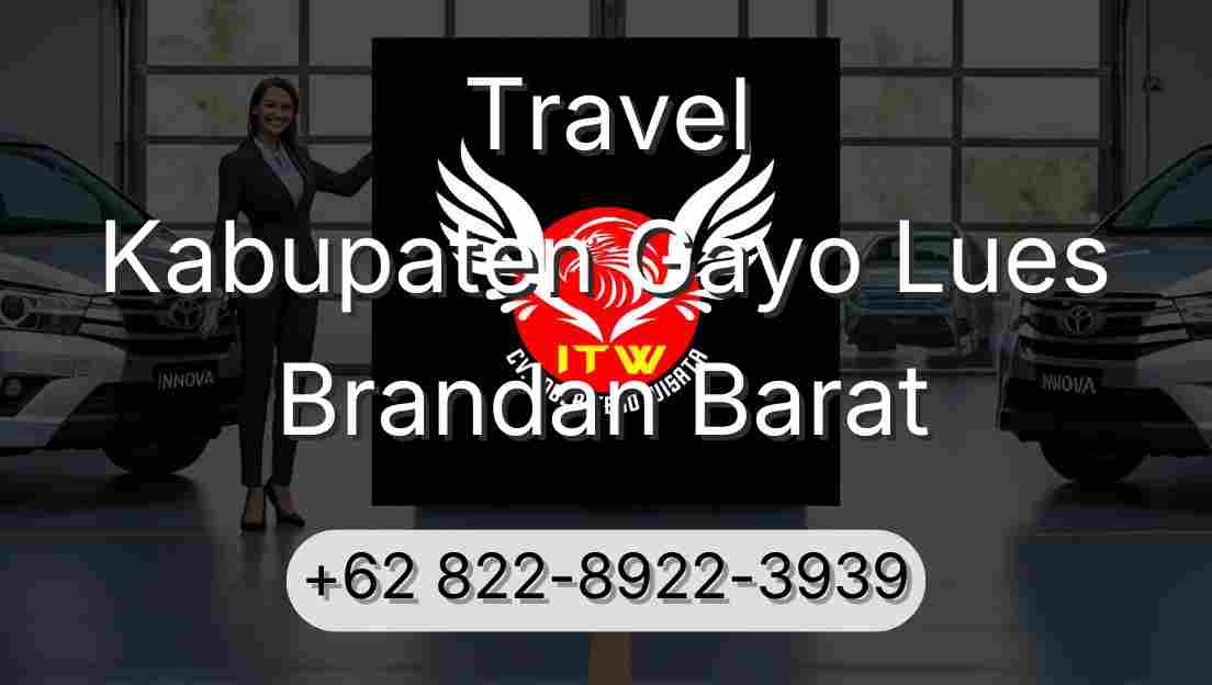 Travel Kabupaten Gayo Lues Brandan Barat