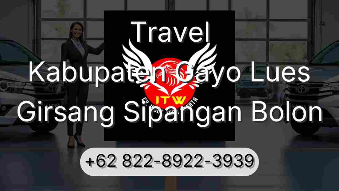Travel Kabupaten Gayo Lues Girsang Sipangan Bolon