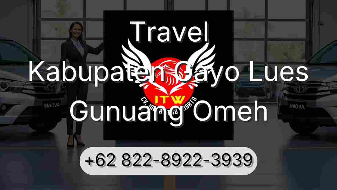 Travel Kabupaten Gayo Lues Gunuang Omeh