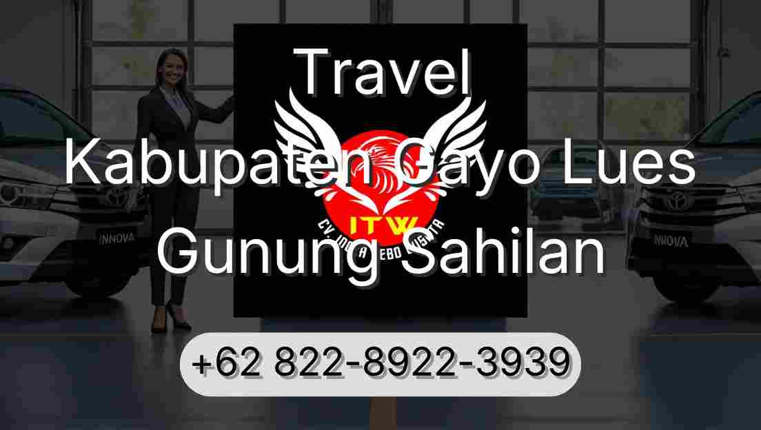 Travel Kabupaten Gayo Lues Gunung Sahilan