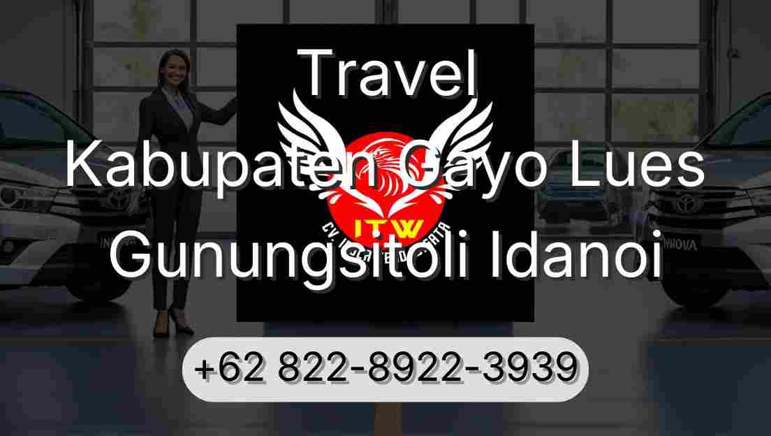 Travel Kabupaten Gayo Lues Gunungsitoli Idanoi