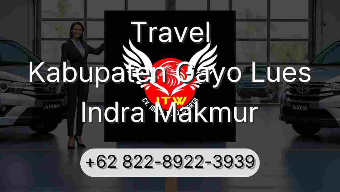 Travel Kabupaten Gayo Lues Indra Makmur