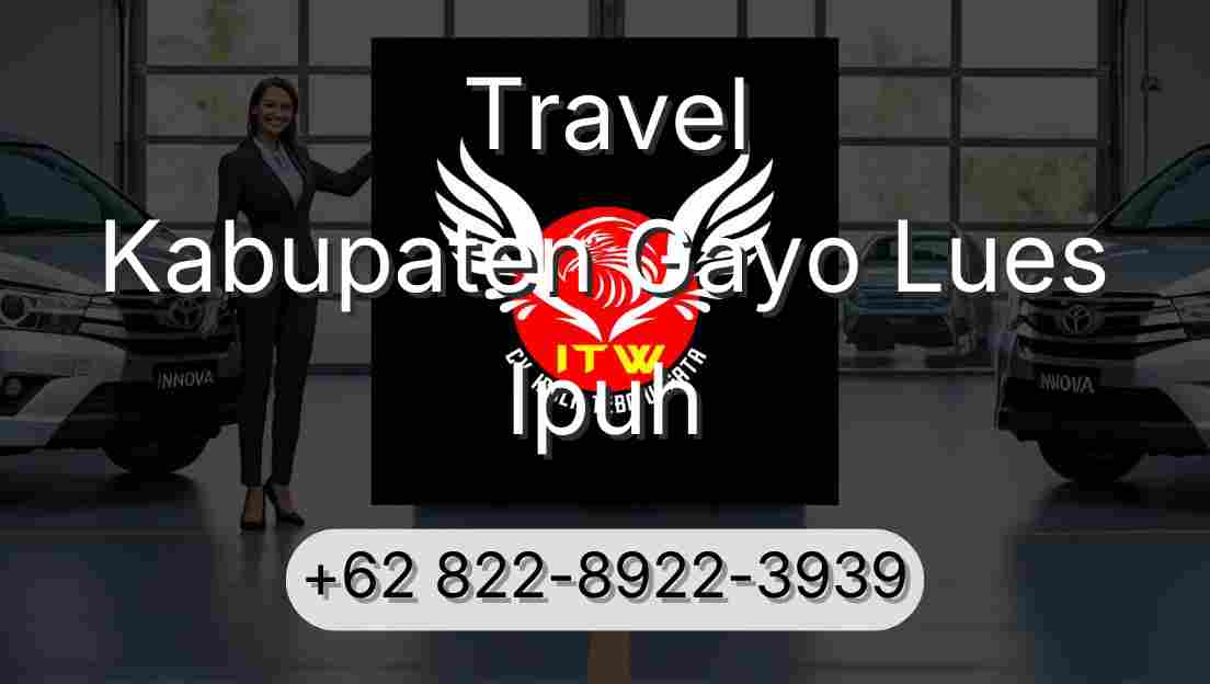 Travel Kabupaten Gayo Lues Ipuh