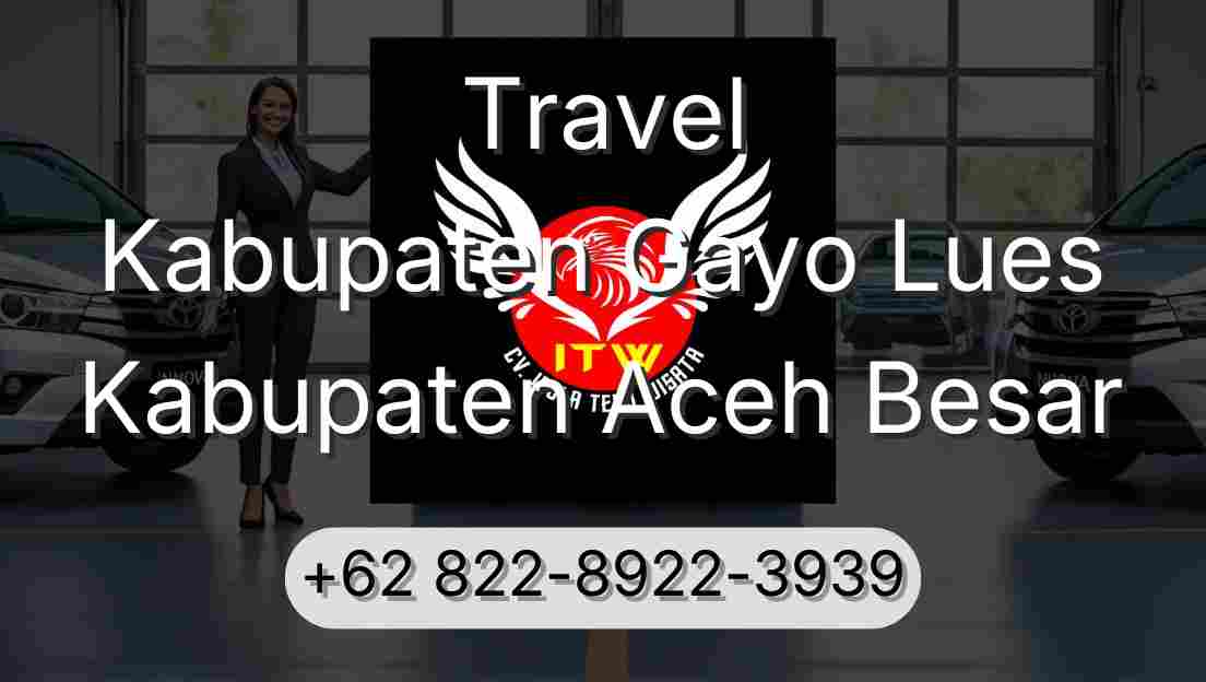 Travel Kabupaten Gayo Lues Kabupaten Aceh Besar
