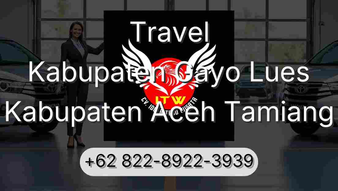 Travel Kabupaten Gayo Lues Kabupaten Aceh Tamiang
