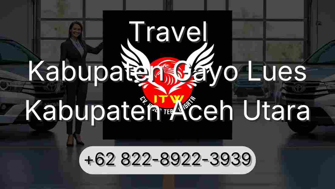 Travel Kabupaten Gayo Lues Kabupaten Aceh Utara