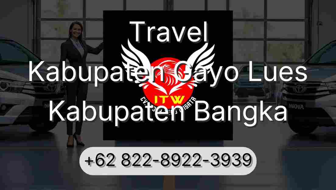 Travel Kabupaten Gayo Lues Kabupaten Bangka