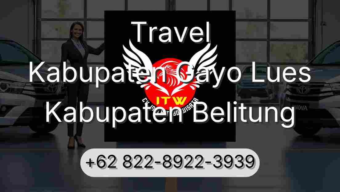 Travel Kabupaten Gayo Lues Kabupaten Belitung