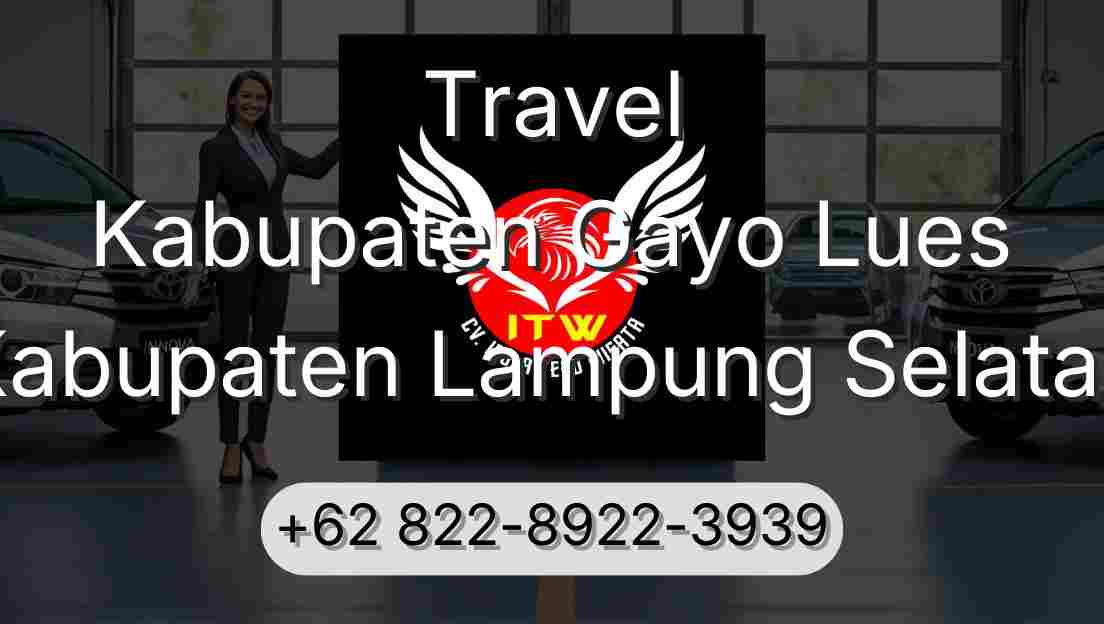 Travel Kabupaten Gayo Lues Kabupaten Lampung Selatan