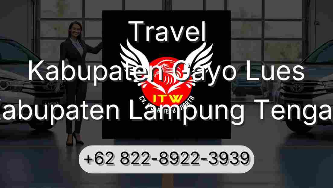 Travel Kabupaten Gayo Lues Kabupaten Lampung Tengah