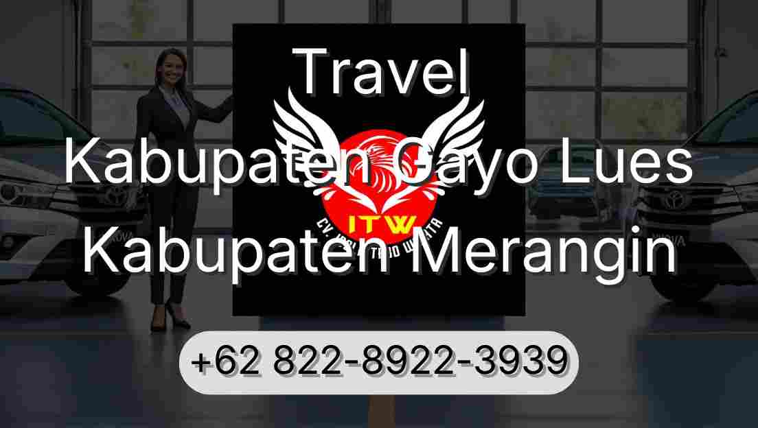 Travel Kabupaten Gayo Lues Kabupaten Merangin