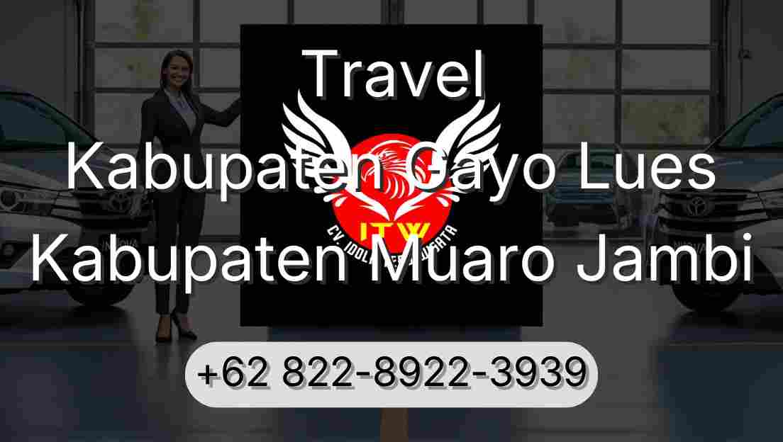 Travel Kabupaten Gayo Lues Kabupaten Muaro Jambi