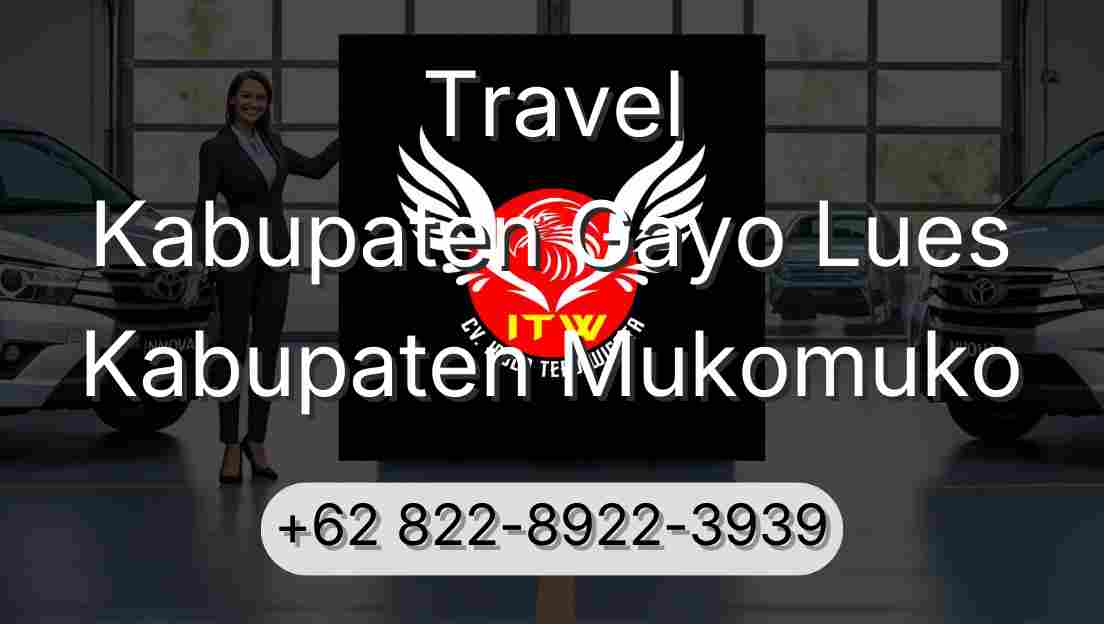 Travel Kabupaten Gayo Lues Kabupaten Mukomuko