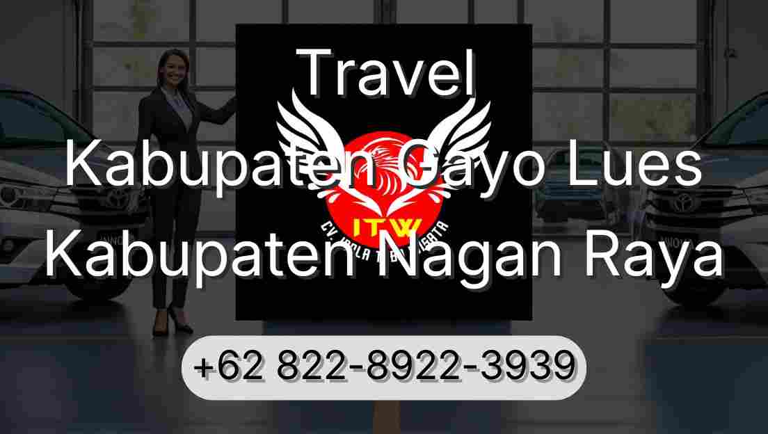 Travel Kabupaten Gayo Lues Kabupaten Nagan Raya