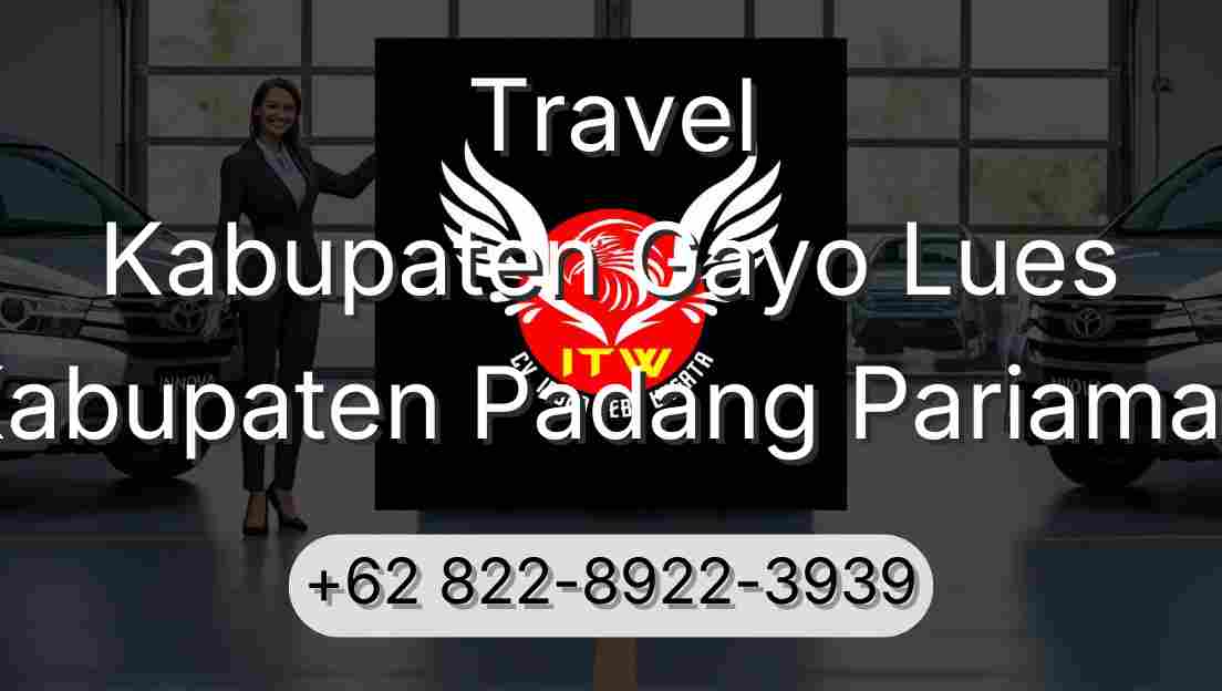 Travel Kabupaten Gayo Lues Kabupaten Padang Pariaman