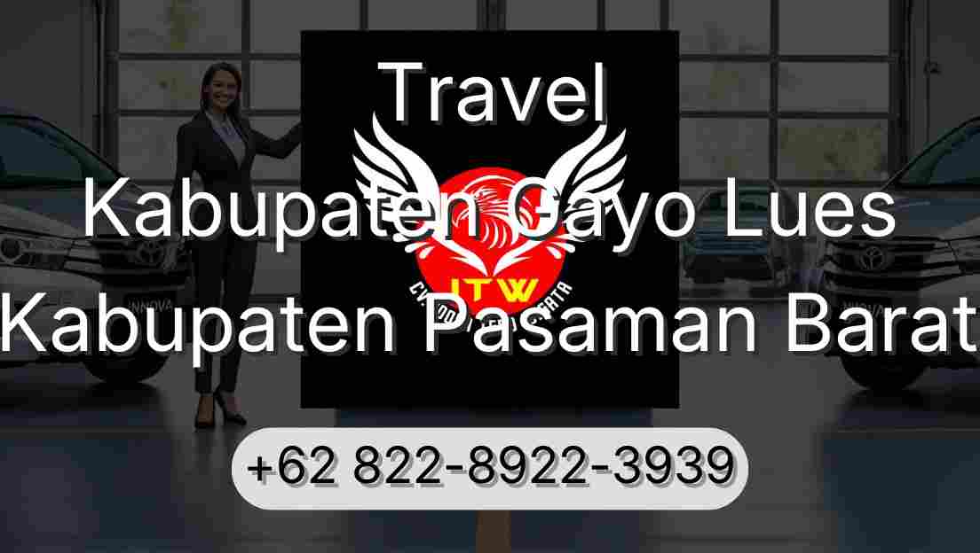 Travel Kabupaten Gayo Lues Kabupaten Pasaman Barat