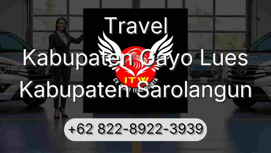 Travel Kabupaten Gayo Lues Kabupaten Sarolangun