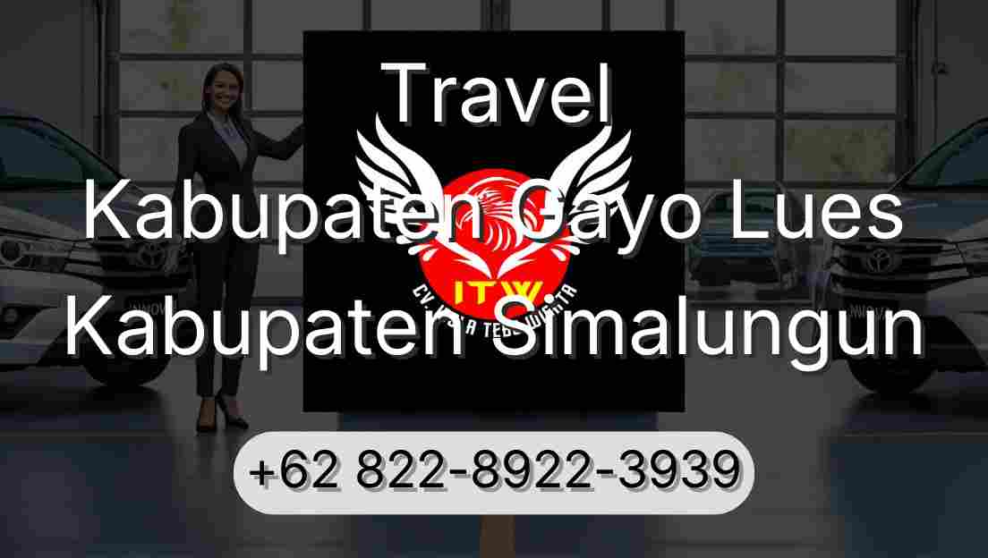 Travel Kabupaten Gayo Lues Kabupaten Simalungun