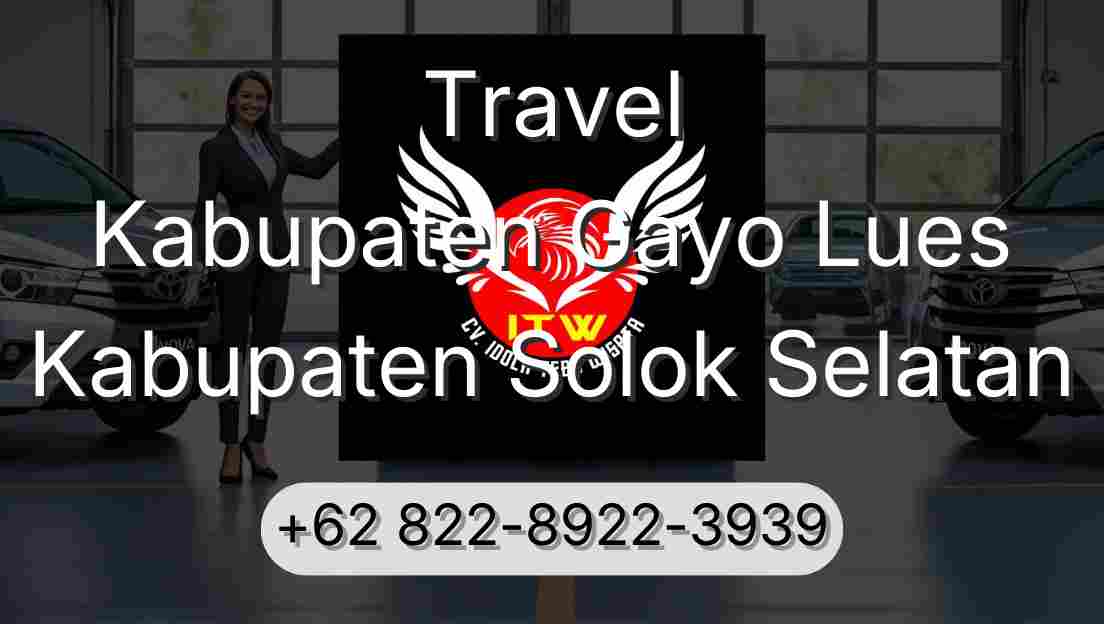 Travel Kabupaten Gayo Lues Kabupaten Solok Selatan