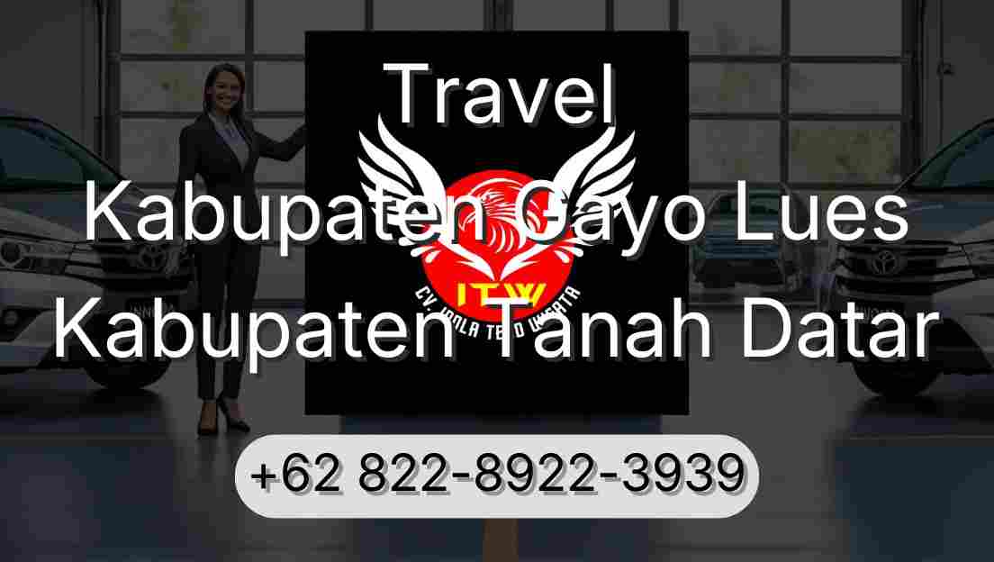 Travel Kabupaten Gayo Lues Kabupaten Tanah Datar