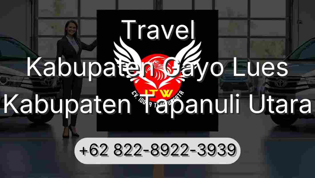Travel Kabupaten Gayo Lues Kabupaten Tapanuli Utara