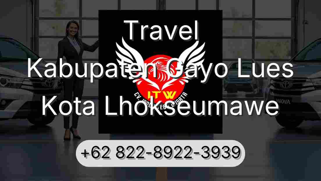 Travel Kabupaten Gayo Lues Kota Lhokseumawe