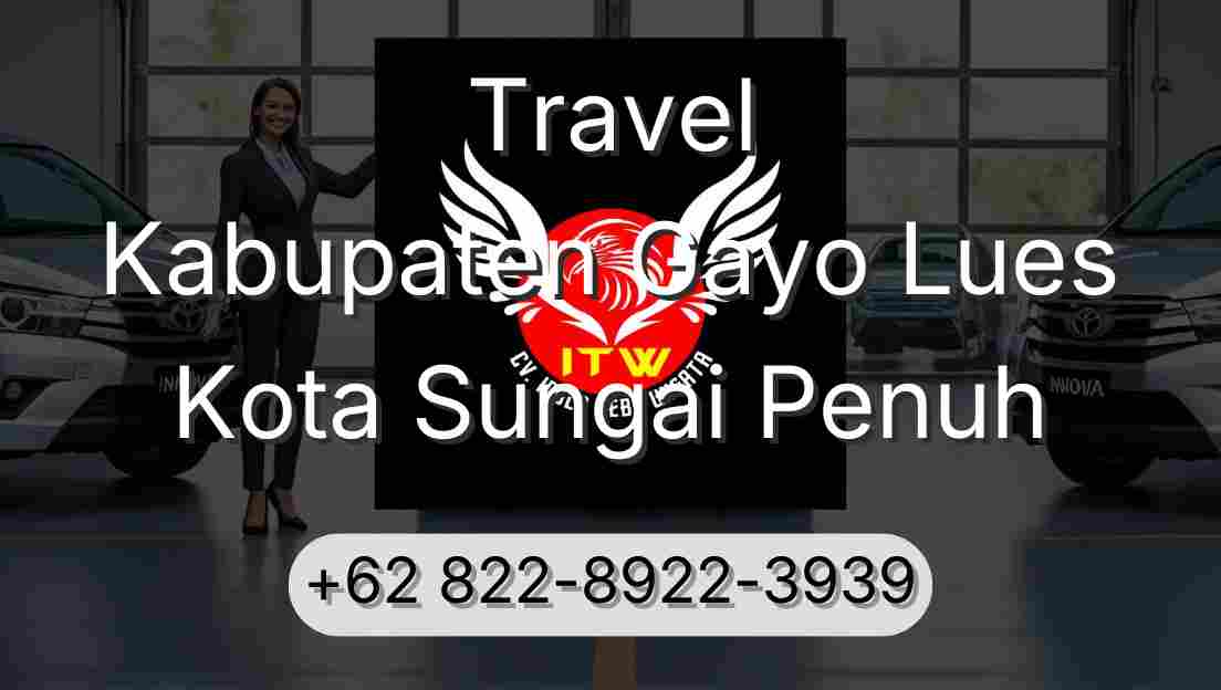 Travel Kabupaten Gayo Lues Kota Sungai Penuh