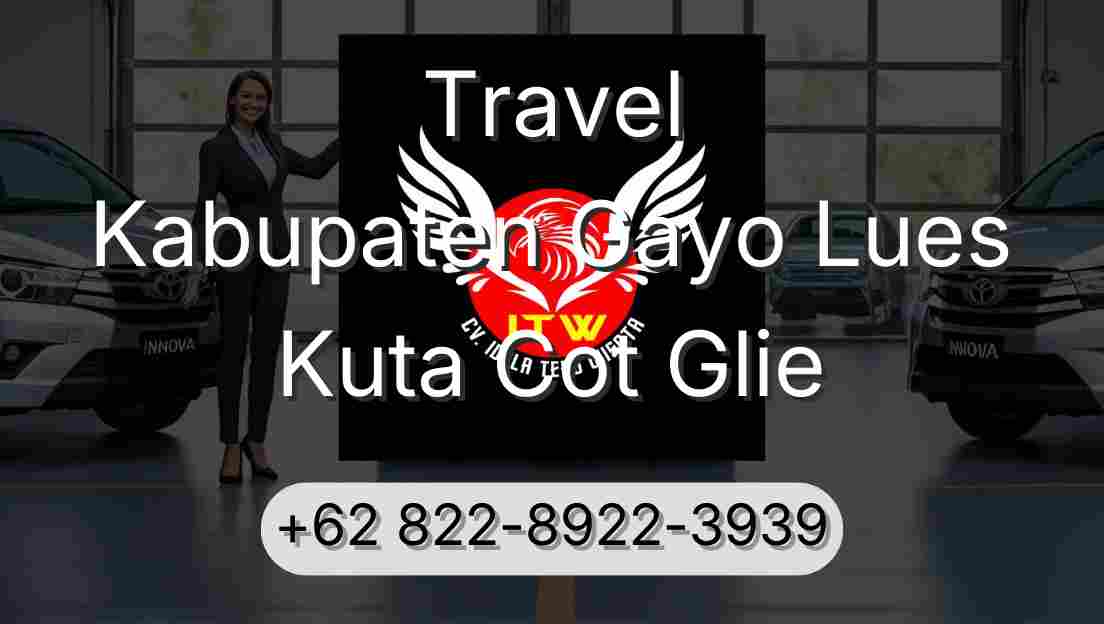 Travel Kabupaten Gayo Lues Kuta Cot Glie