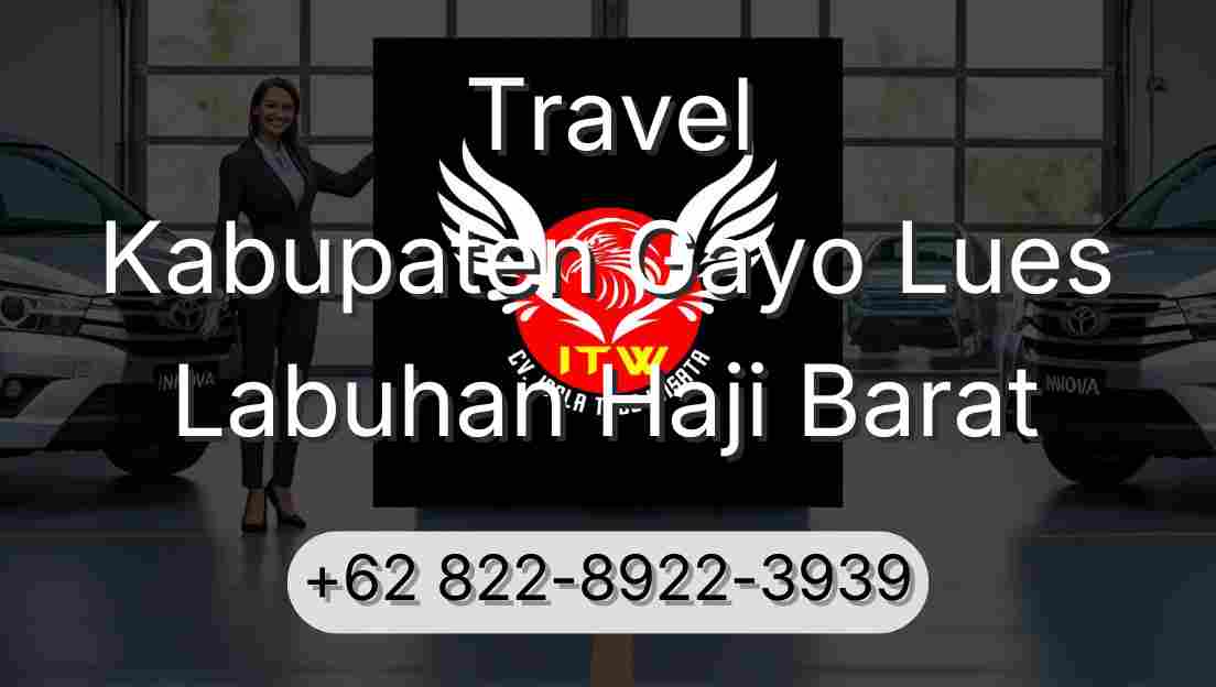 Travel Kabupaten Gayo Lues Labuhan Haji Barat