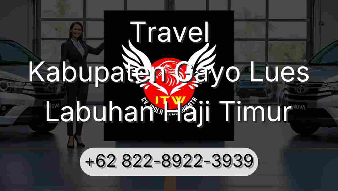 Travel Kabupaten Gayo Lues Labuhan Haji Timur