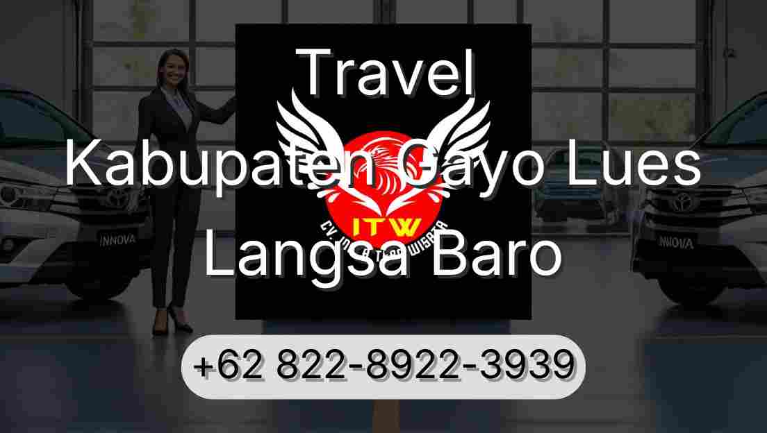 Travel Kabupaten Gayo Lues Langsa Baro