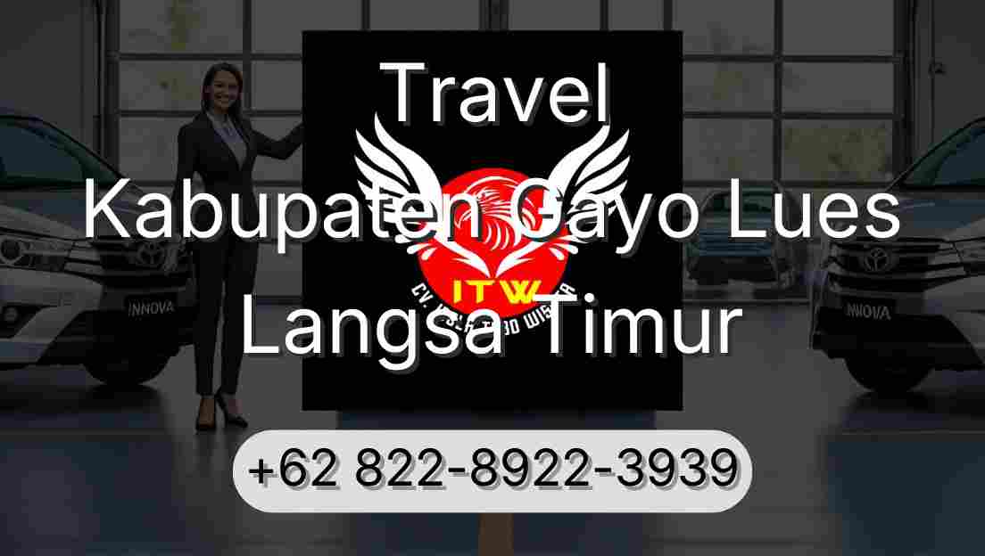 Travel Kabupaten Gayo Lues Langsa Timur