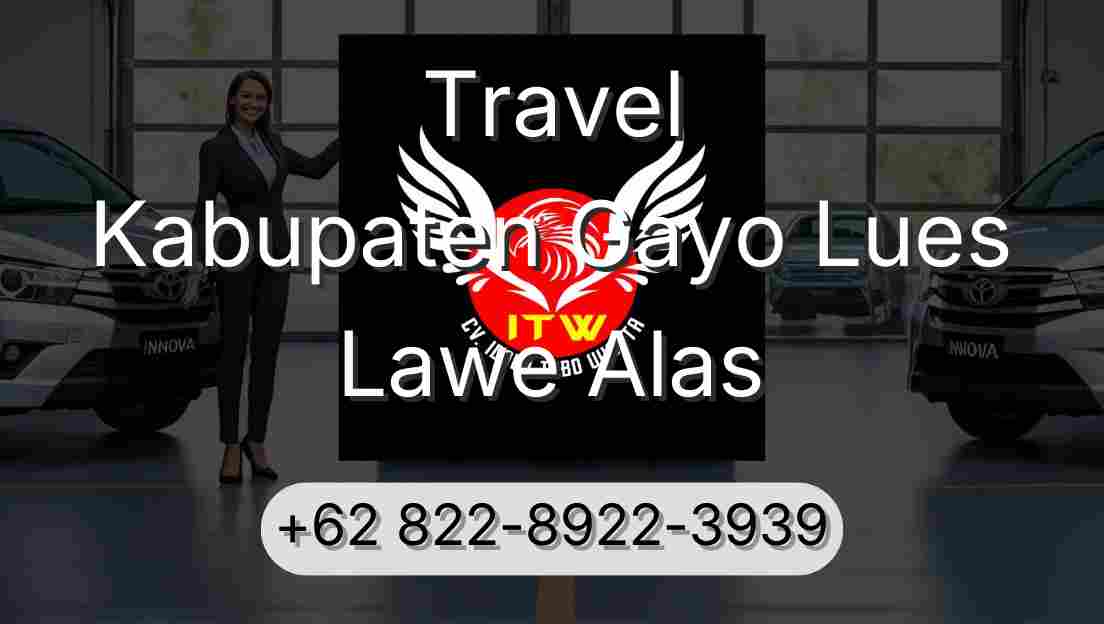 Travel Kabupaten Gayo Lues Lawe Alas