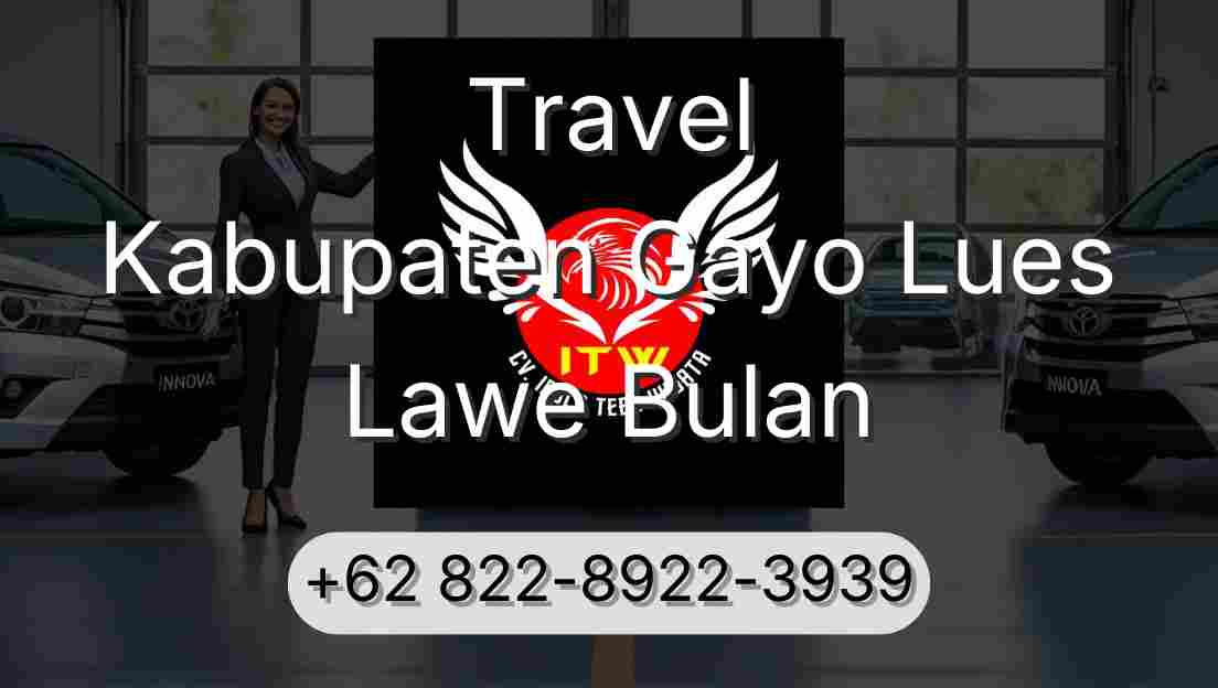Travel Kabupaten Gayo Lues Lawe Bulan
