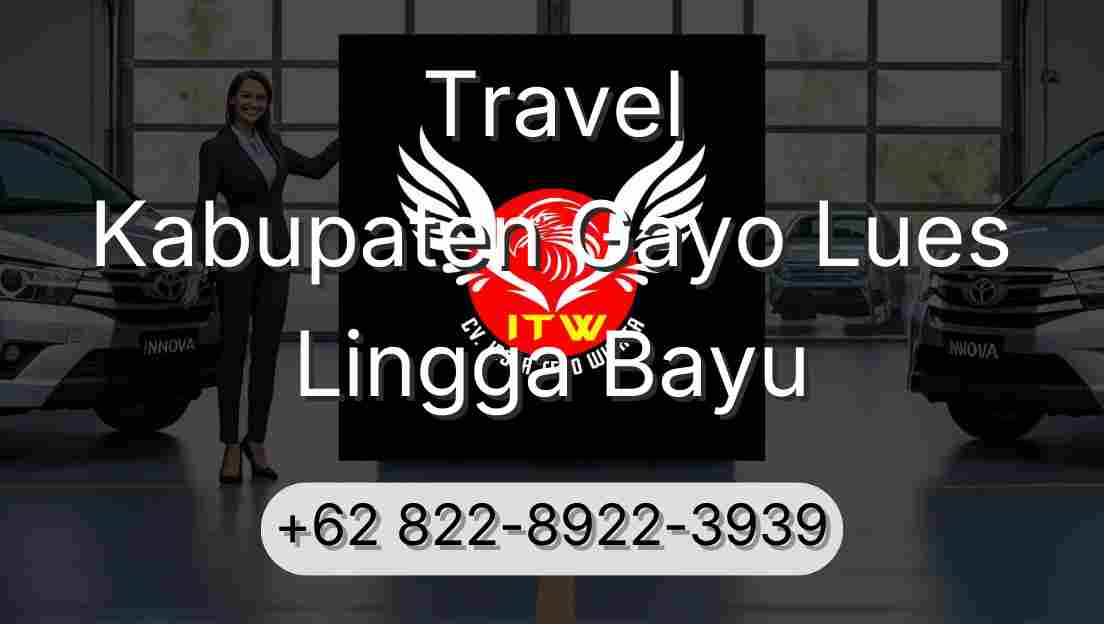 Travel Kabupaten Gayo Lues Lingga Bayu