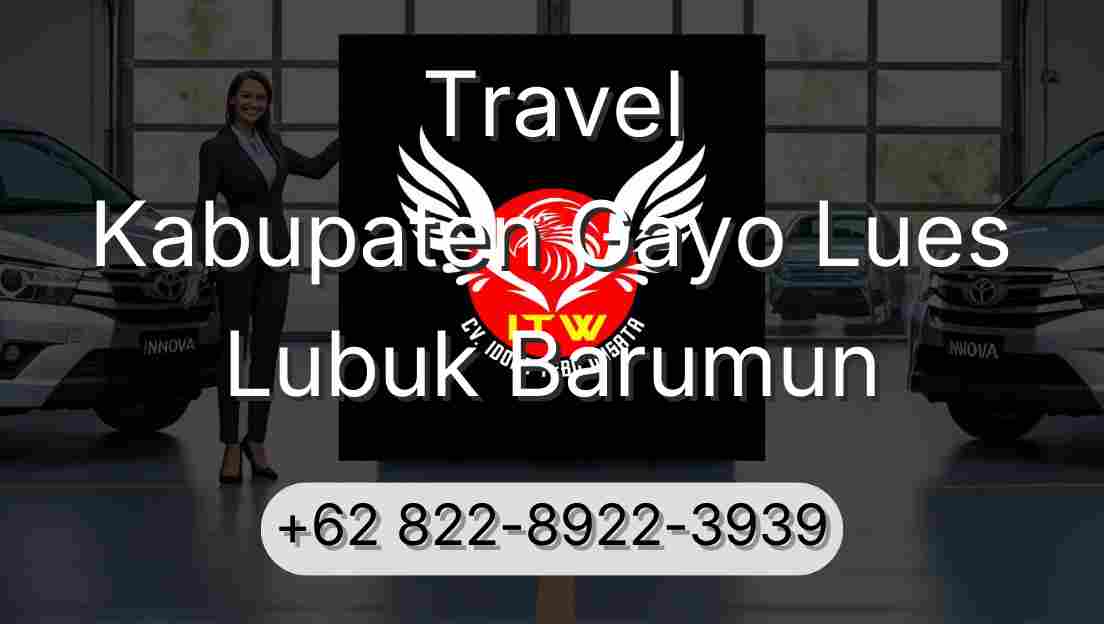 Travel Kabupaten Gayo Lues Lubuk Barumun