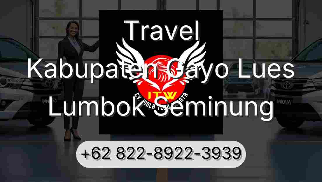 Travel Kabupaten Gayo Lues Lumbok Seminung